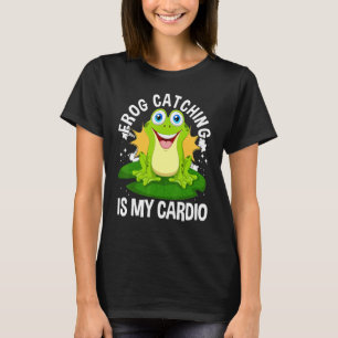 Frog Catcher Pun Frog Catching Is My Cardio Frog H T-Shirt