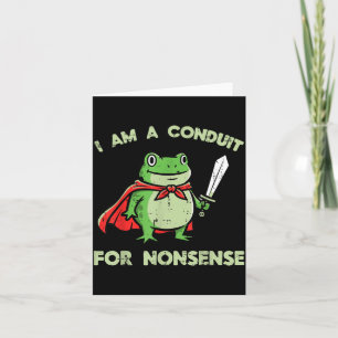 Frog Conduit for Nonsense Funny Meme Animal Men Card