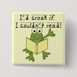 Frog Croak If I Couldn't Read Tshirts and Gifts 15 Cm Square Badge