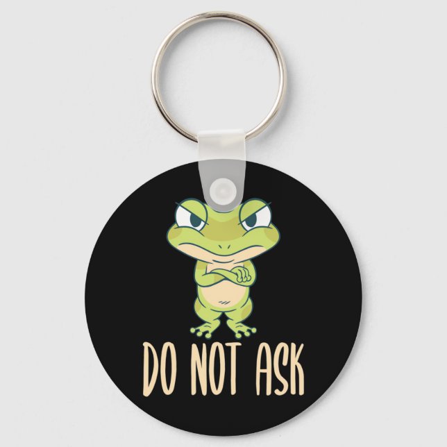 Frog Do Not Ask Key Ring (Front)