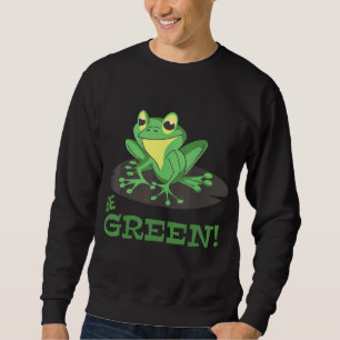Frog For Kids Baby Teens Birthday Fun Go Green Sweatshirt