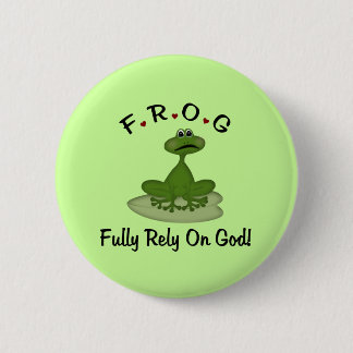 Frog Fully Rely on God 6 Cm Round Badge