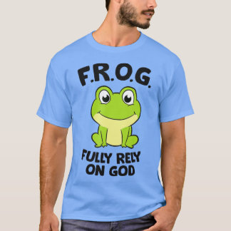Frog Fully Rely On God Christian Frog  T-Shirt