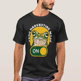 Frog Harvesting Mode On Frog Catching Frog Hunting T-Shirt