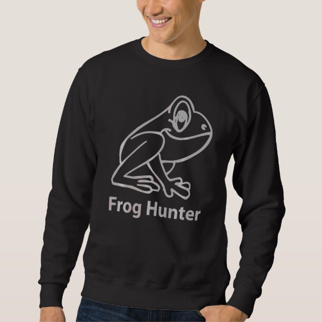 Frog Hunter  Frog Catcher Sweatshirt (Front)