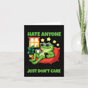 Frog i don't time hate anyone i either like you card