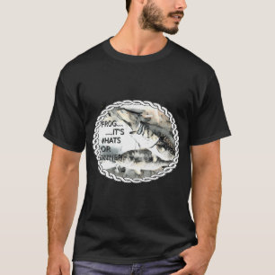 Frog...It's whats for dinner T-Shirt