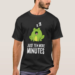 Frog Just Ten More Minutes Snooze Alarm Clock Frog T-Shirt