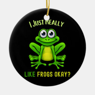Frog Lover I Just Really Like Frogs Okay funny Ceramic Tree Decoration