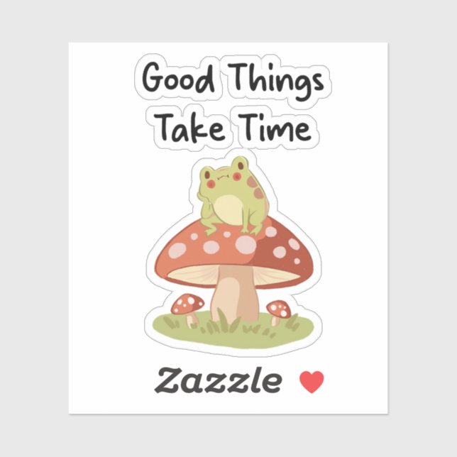 Frog Mushroom - Good Things Take Time Illustration (Sheet)