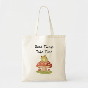 Frog Mushroom - Good Things Take Time Illustration Tote Bag