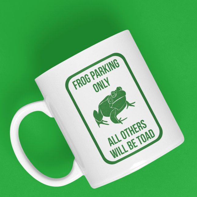 Frog Parking Only Sign Funny Graphic Coffee Mug (Creator Uploaded)