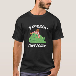 Frog Puns Froggin Awesome Cute Toad Amphibian Anim T-Shirt