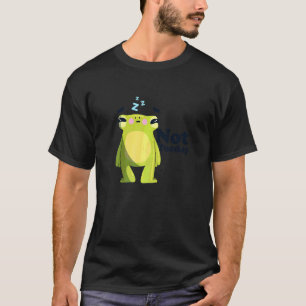 Frog Puns Not Toaday Cute Sleepy Toad Hate Morning T-Shirt