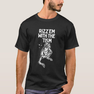 Frog Rizz Em With The Tism T-Shirt