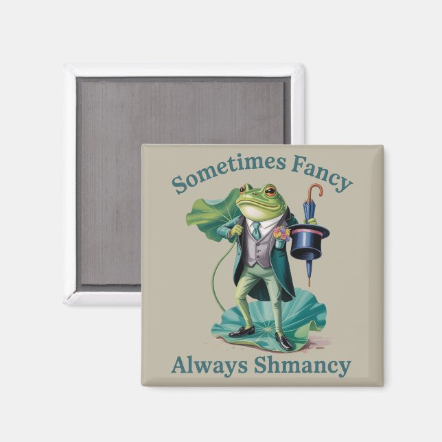 Frog Sarcastic Sometimes Fancy Always Shmancy  Magnet (Front/Back)