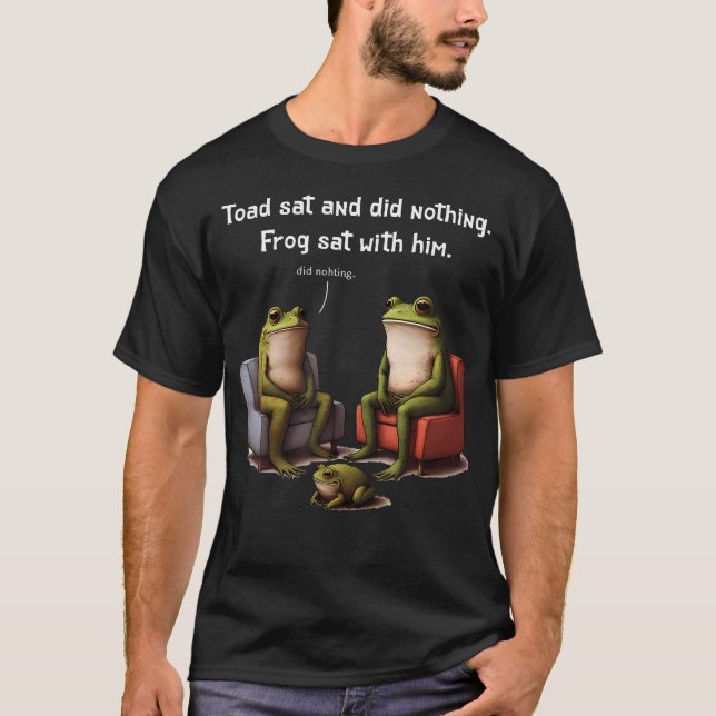 Frog Sat With Him T-Shirt (Front)