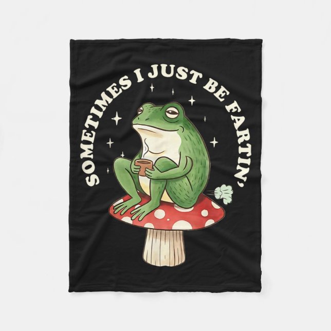 Frog Silly Fartin I Just Sometimes Fleece Blanket (Front)
