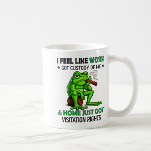 Frog Smoking I Feel Like Work Got Custody Of Me An Coffee Mug