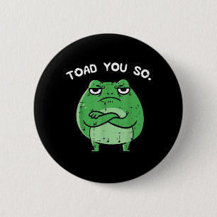 Frog Toad Funny Pun Saying Meme Animal Women Men 6 Cm Round Badge
