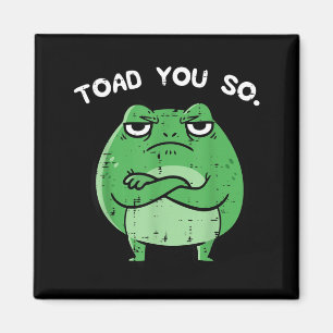 Frog Toad Funny Pun Saying Meme Animal Women Men Magnet