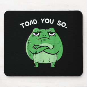 Frog Toad Funny Pun Saying Meme Animal Women Men Mouse Mat