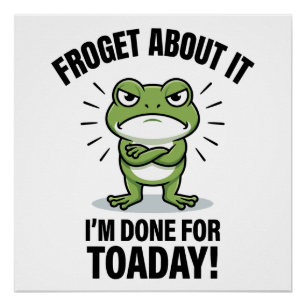 Froget About It - Funny Frog Pun Poster