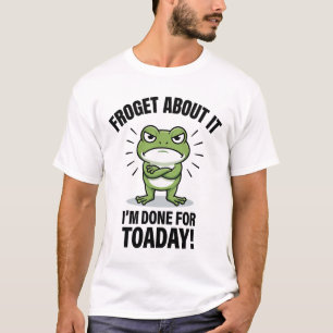 Froget About It - Funny Frog Pun T-Shirt