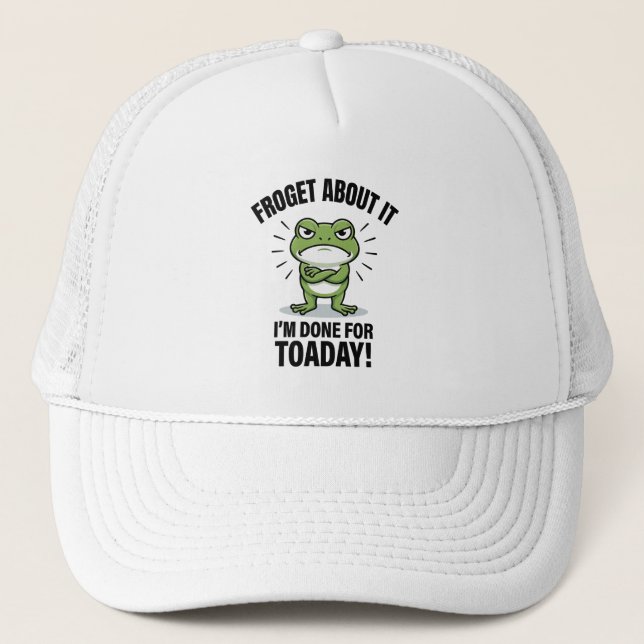 Froget About It - Funny Frog Pun Trucker Hat (Front)