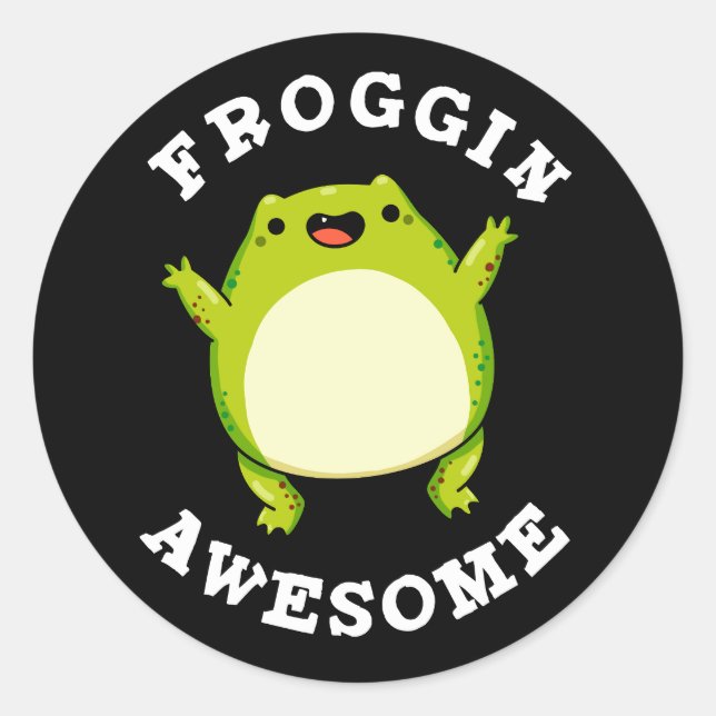 Froggin Awesome Funny Frog Pun Dark BG Classic Round Sticker (Front)