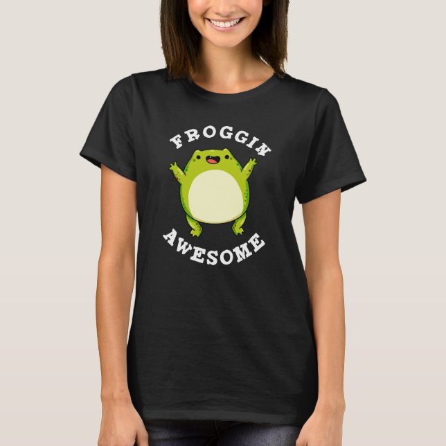 Froggin Awesome Funny Frog Pun Dark BG T-Shirt (Front)