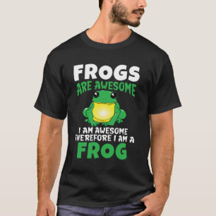 Frogs Are Awesome Funny Amphibian Frog lover T-Shirt