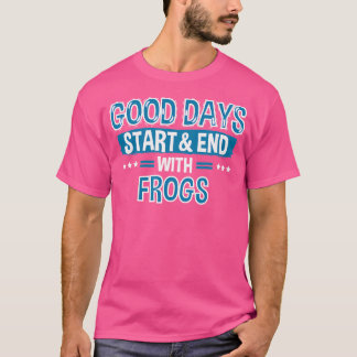 Frogs Lover Clothes Animal Quote Frog T-Shirt