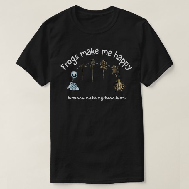 Frogs Make Me Happy Funny Pet Frog Lover Tadpole L T-Shirt (Design Front)