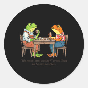 Frogs Must Stop Eating Cried Toad Funny Men Women Classic Round Sticker
