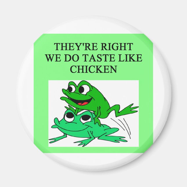 FROGS taste like chicken Magnet (Front)