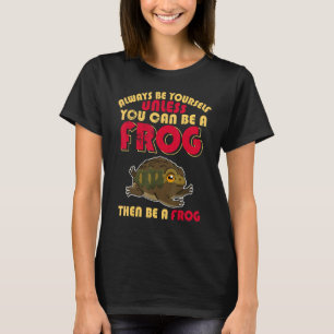 Frogs Toads Biology Biologist Humour Saying Amphib T-Shirt