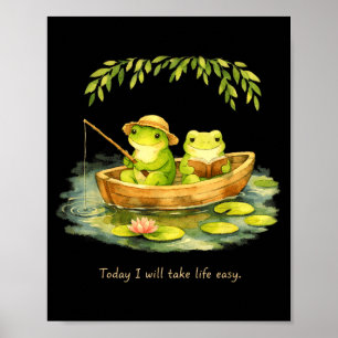 Frogs will take life easy peaceful weekend reading poster