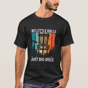 Frolf Flying Retro No Little Balls Frisbee Golf Di T-Shirt