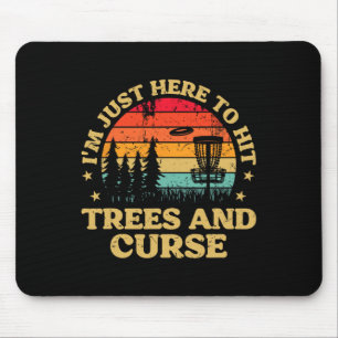 Frolf I'm Just Here To Hit Trees And Curse Frisbee Mouse Mat