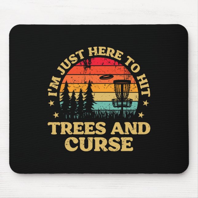 Frolf I'm Just Here To Hit Trees And Curse Frisbee Mouse Mat (Front)