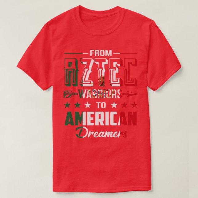 From Aztec Warriors to American Dreamers Mexican F T-Shirt (Design Front)