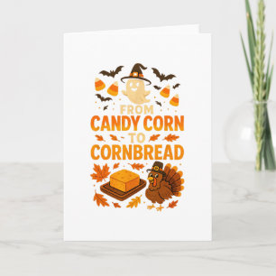 From Candy Corn To Cornbread Halloween Thanksgivin Card