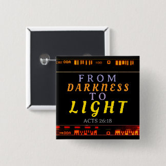From Darkness to Light Acts 26:18 15 Cm Square Badge