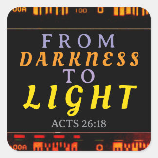 From Darkness to Light Acts 26:18 Square Sticker