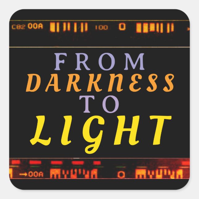 From Darkness to Light Square Sticker (Front)