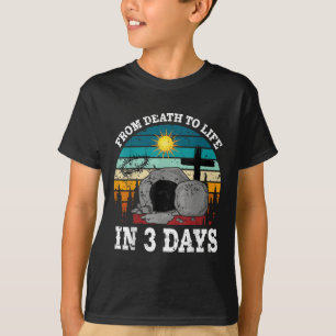From Death To Life In 3 Days Easter Religious Wome T-Shirt