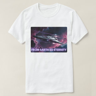 From Earth to Eternity Space Odyssey T-Shirt