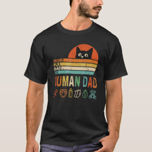 From Fur Dad To Human Dad Pregnancy Announcement C T-Shirt