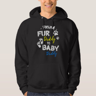 From Fur Daddy To Baby Daddy Happy Father Day Dog Hoodie